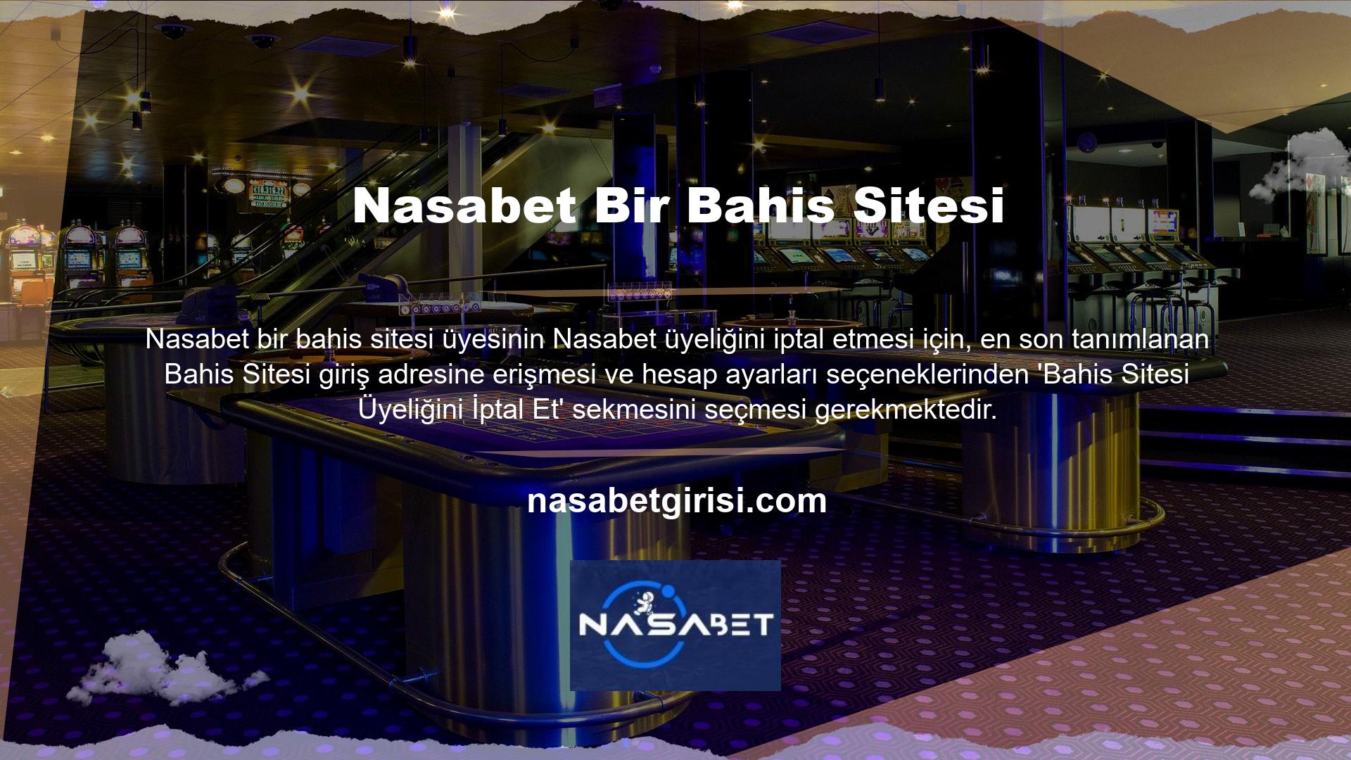 Bir bahis sitesi üyesi, Nasabet bahis sitesi üzerinden üyelik işlemini tamamlamak isterse, bahis sitesi tarafından belirlenen tüm bahis bonuslarını ve bonusları tüketmelidir